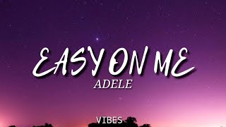 Easy on me -adele(Song lyrics)