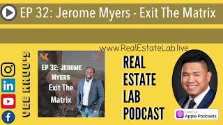 EP 32: Jerome Myers - Exit The Matrix