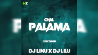 CHAL PALAMA ||EDM TAPORI|| DJ LIKU X DJ LILU