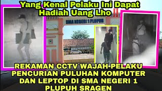 VIDEO REKAMAN CCTV PELAKU PENCURIAN KOMPUTER DAN LEPTOP DI SMA NEGERI 1 PLUPUH SRAGEN JAWA TENGAH