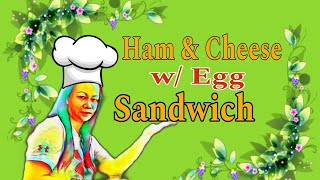 HAM AND CHEESE WITH EGG SANDWICH | HOMEMADE PINOY RECIPE