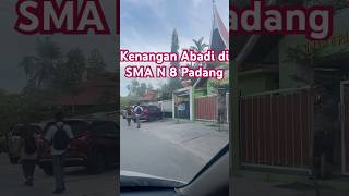 Kenangan Abadi di SMA N 8 Padang