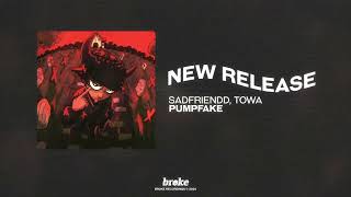 sadfriendd - pumpfake (prod.towa)