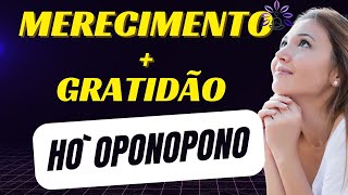 MERECIMENTO E GRATIDÃO COM HO`OPONOPONO