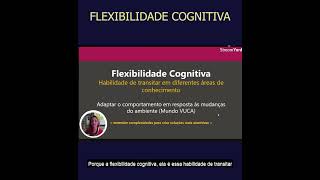 Flexibilidade Cognitiva: Sua POWER SKILL