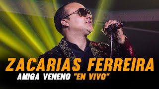 AMIGA VENENO  -  EN VIVO | ZACARIAS FERREIRA -  PARA MUSICOLOGO