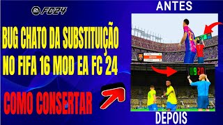 COMO CONSERTAR O BUG DE SUBSTITUIÇÃO DO FIFA 16 MOD EA FC 24 ANDROID