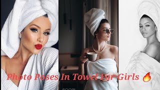 Photo Poses In Towel For Girls 🔥🔥