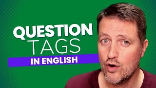 How to use QUESTION TAGS in English