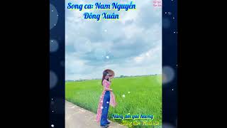 Nắng ấm quê hương - song ca Nguyễn Nam ft Đông Xuân|Đức Lưu Tiên Sơn