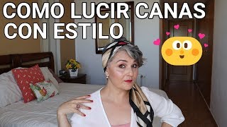 TIPS Y CONSEJOS+COMO LUCIR CANAS CON ESTILO😎😎😎💕💕