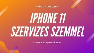 iPhone 11 szervizes szemmel