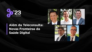 Além da Teleconsulta: Novas Fronteiras da Saúde Digital | FISWeek23