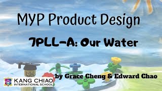 7LL-A: Our Water #GSVFF  (UN SDGs 聯合國永續發展目標) |  Kang Chiao (KCIS) 康橋國際學校