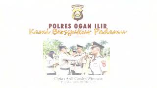 POLRES OGAN ILIR   KAMI BERSYUKUR PADAMU   OFFICIAL MUSIK