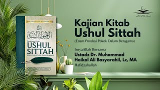 Kajian Kitab Ushul Sittah - Ustadz Dr. Haikal Ali Basyarahil, Lc, MA