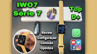 COMO CONFIGURAR MEU SMARTWATCH IWO 7 Série 7 no Celular/ Review/Openbox/ Teste ligação 📞 VEJA: