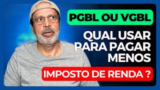 PGBL OU VGBL: QUAL É O MELHOR PARA ECONOMIZAR IMPOSTO DE RENDA