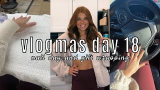 NAIL DAY AND WRAPPING GIFTS | VLOGMAS DAY 18