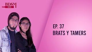 Ep. 37 Brat y Tamer