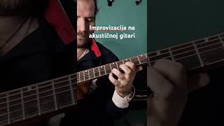 Solo Na Akustičnoj Gitari ( Improvizacija )#gitara #lekcijezagitaru #tehnika