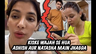 Kiski Wajah Se Hua Ashish Natasha Main Jhagda I Ashish Bisht I Natasha Singh I Monika Bisht