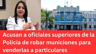 Acusan a oficiales superiores de la Policía de robar municiones para venderlas a particulares