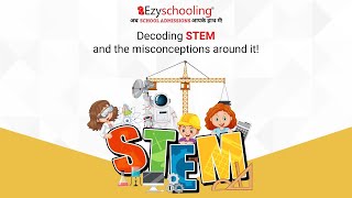 Decoding STEM and the Misconception around it! | Main Session | Ezyschooling