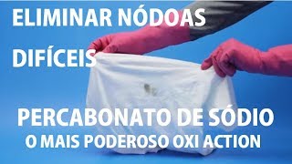 COMO ELIMINAR NÓDOAS DIFICEIS , PERCABONATO DE SODIO O OXI ACTION MAIS PODEROSO