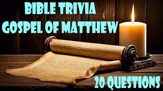 Bible Trivia: Gospel of Matthew - 20 Questions to Test Your Knowledge