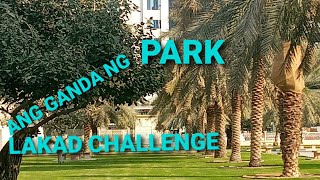 ANG GANDA NG  PARK, LAKAD CHALLENGE