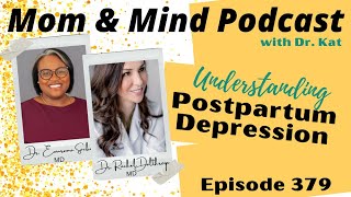 379. Understanding Postpartum Depression with Dr. Ewurana Sackey and Dr. Rachel Dalthorp