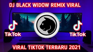 DJ BLACK WIDOW || DJ VIRAL TIKTOK TERBARU 2021🎶🎧👍