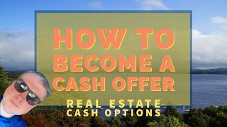 How to Become a Cash Offer