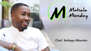 🌟Mahala Monday - Chef Katlego Mlambo🌟