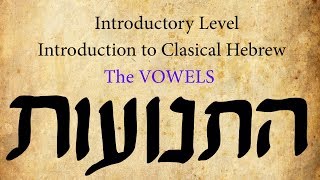 Israelites: Introduction to Classical Hebrew for Beginners: Vowels Part 1