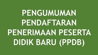 Pengumuman Pendaftaran Penerimaan Peserta Didik Baru PPDB Jenjang TK, SD, SMP, SMA, dan SMK