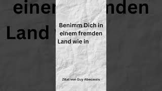 Zitat - Benimm dich in einem fremden Land #zitate #zitateaufdeutsch #inspiration