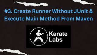 #3. Create Runner Without JUnit & Execute Main Method From Maven | Karate Framework - API Testing |