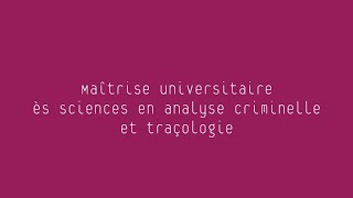 Master ès Sciences en analyse criminelle et traçologie