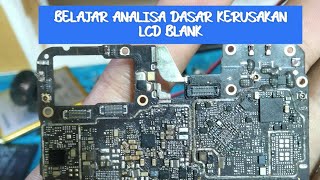 Belajar analisa kerusakan Lcd Yang Blank( Lampu & Display )