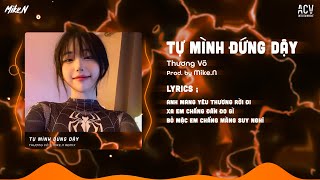 Tự Mình Đứng Dậy - Thương Võ「Mike.N Remix」| Audio Lyrics Video