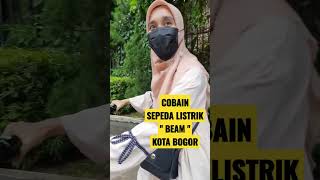 Beam Sepeda listrik, di Kota Bogor, Cobain yuk!!