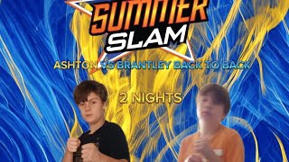 ASHTON VS BRANTLEY 2 MATCHES TITLE MATCHES AT SUMMER SLAM!!!!!!