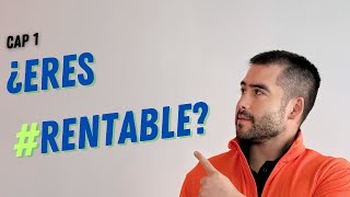 CAP 1: ¿Tu empresa es rentable? ¿Que es la rentabilidad y como puedo AUMENTARLA?