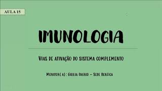 Monitoria Imunologia  | Aula 16 | NP2 | Vias de ativação do sistema complemento