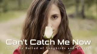 Can't Catch Me Now (Duet Cover) - "The Hunger Games: The Ballad of Songbirds and Snakes"