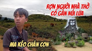 Ớn lạnh khi bước vào Nhà Thờ Cổ bí mật gần Núi Lửa