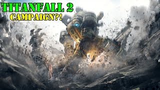 "Titanfall 2 CAMPAIGN"! T2 Single Player Campaign (CONFIRMED) | Titanfall Gameplay