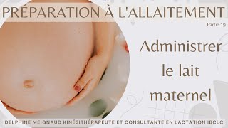 Préparation à l'allaitement - Comment donner le lait maternel (autrement qu'au sein) ?